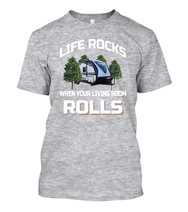 Life Rocks When Your Living Room Rolls Imagine 2150RB T-Shirt