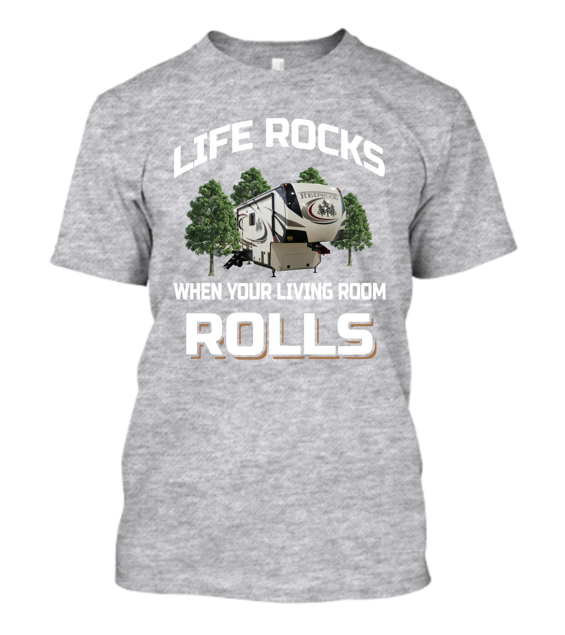 Life Rocks When Your Living Room Rolls Redwood 3901 T-Shirt
