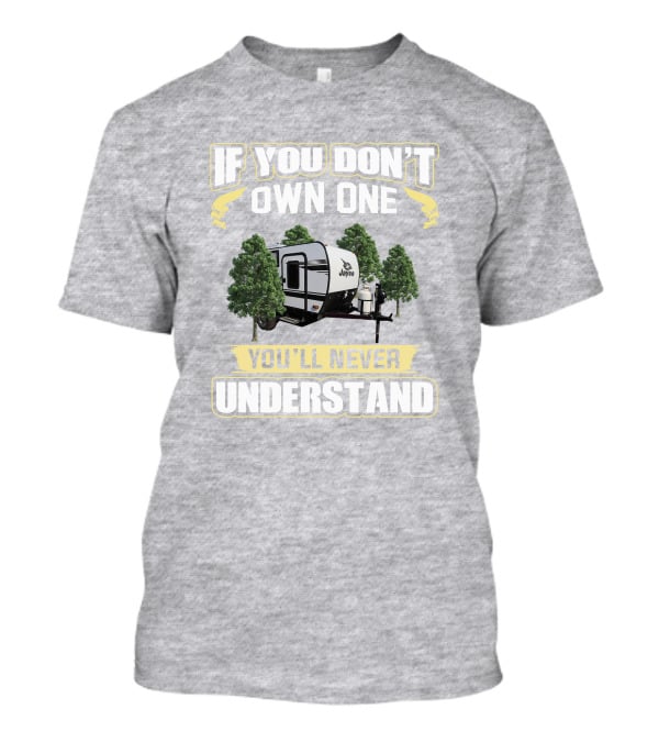 If You Don't Own One You'll Never Understand Jayco Feather Micro 12srk T-Shirt