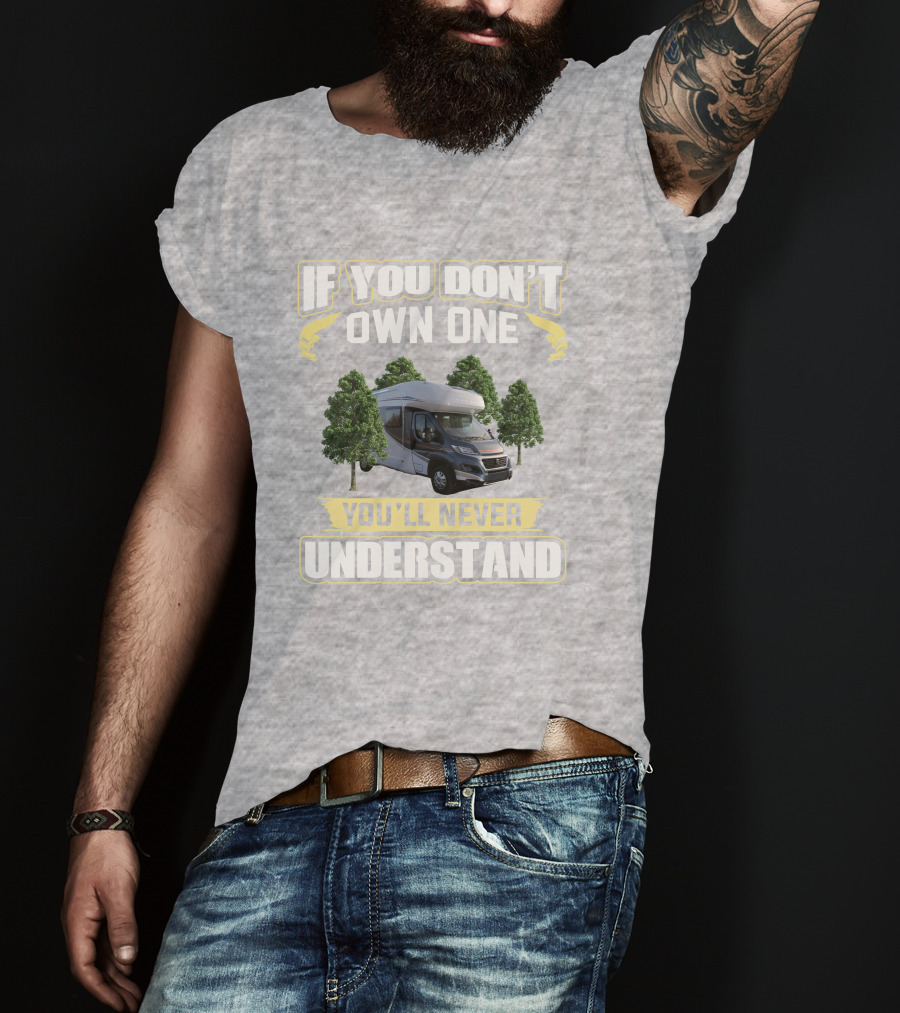 If You Don't Own One You'll Never Understand Autotrail Imala Motorhome Camping T-Shirt