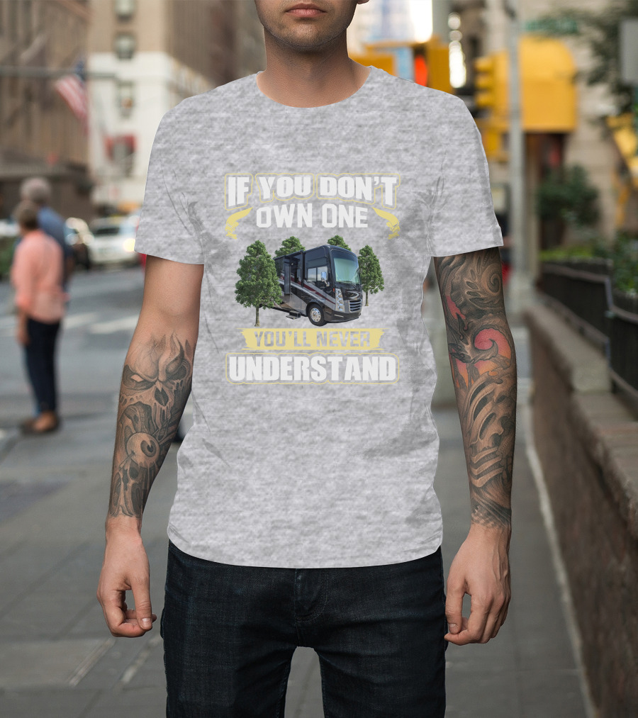 If You Don't Own One You'll Never Understand Thor Challenger 37YT T-Shirt