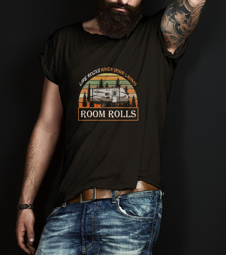Life Rocks When Your Living Starcraft Autumn Ridge 19BH Room Rolls T-Shirt