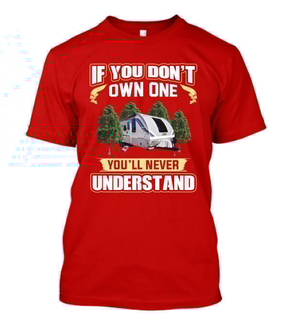 If You Don't Own One You'll Never Understand Lance 2185 T-Shirt