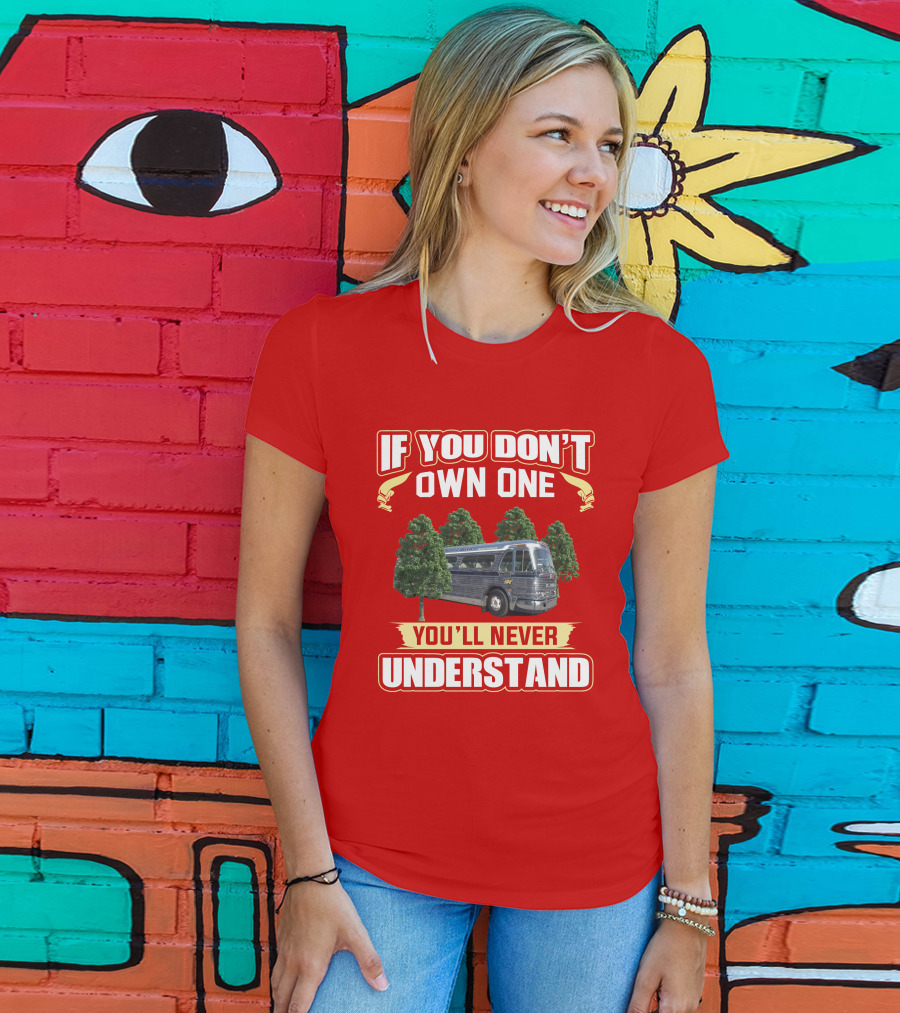 If You Don't Own One You'll Never Understand GM PD 4104 T-Shirt