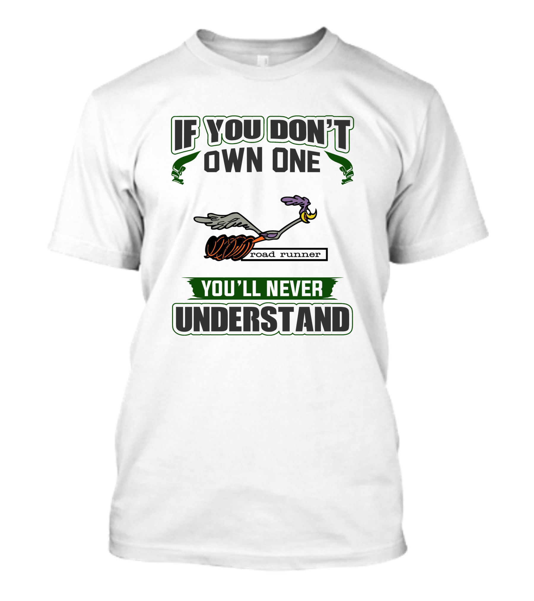If You Don’t Own One Plymouth Roadrunner You’ll Never Understand T-Shirt