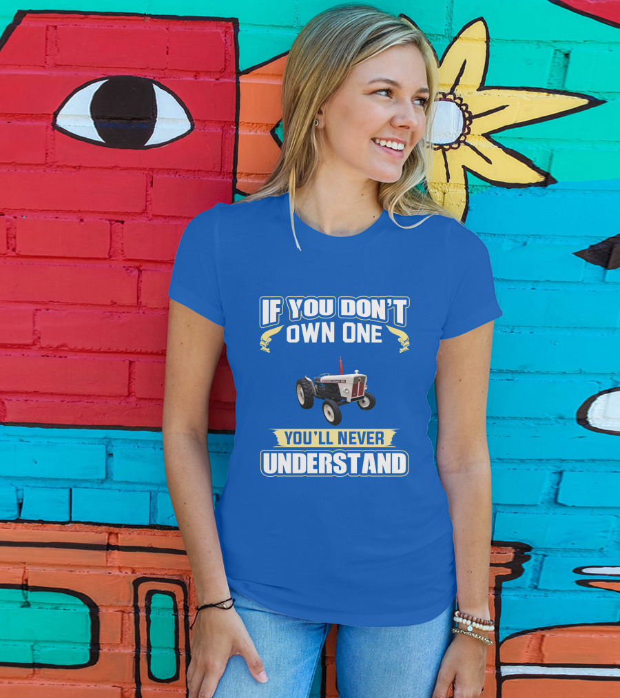 David Brown 990 Tractor If You Don't Own One You'll Never Understand T-Shirt