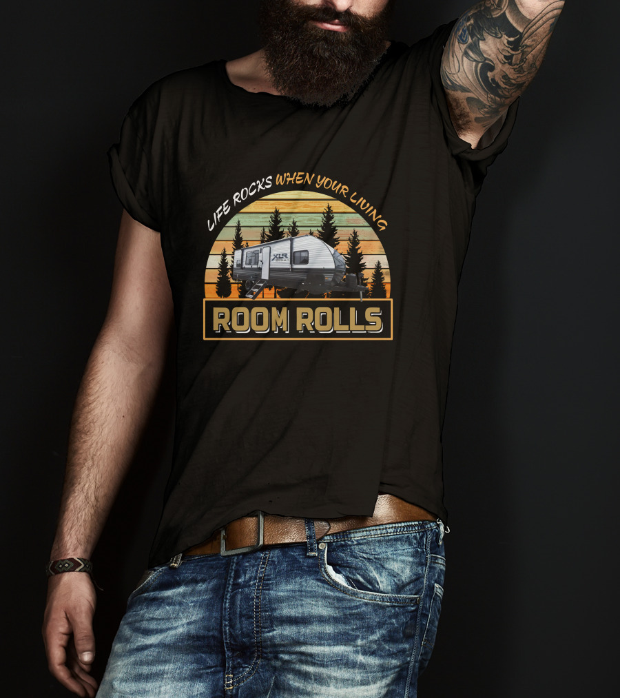 Life Rocks When Your Living Room Rolls Xlr Boost 25Lrle T-Shirt