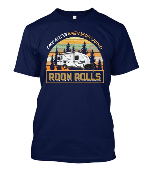 Life Rocks When Your Living Room Rolls Vista Cruiser 19ERD T-Shirt