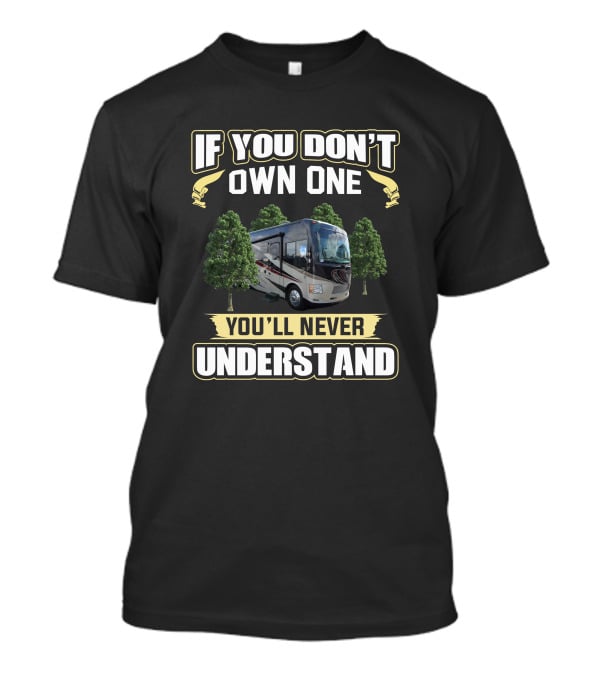 Thor Outlaw 38RE If You Don't Own One You'll Never Understand T-Shirt