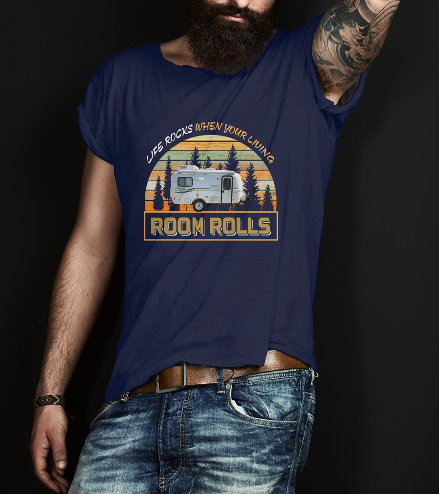 LIFE ROCKS WHEN YOUR LIVING ROOM ROLLS Casita 17ft Camper T-Shirt