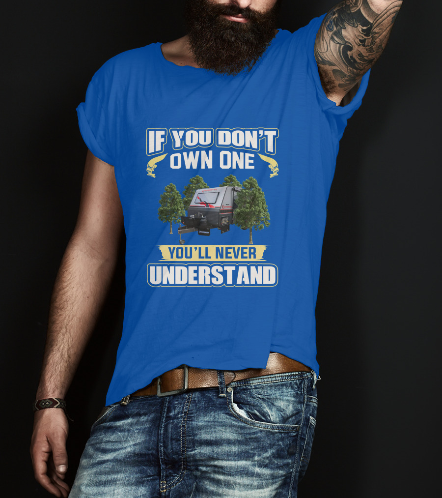 If You Don't Own One You'll Never Understand Sunseeker Caravan T-Shirt
