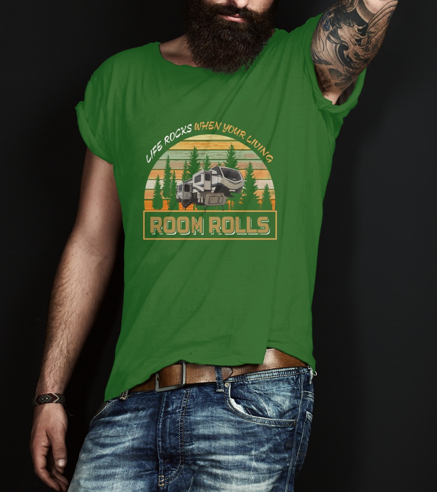 Life Rocks When You're Living Room Rolls Montana 3761Fl T-Shirt