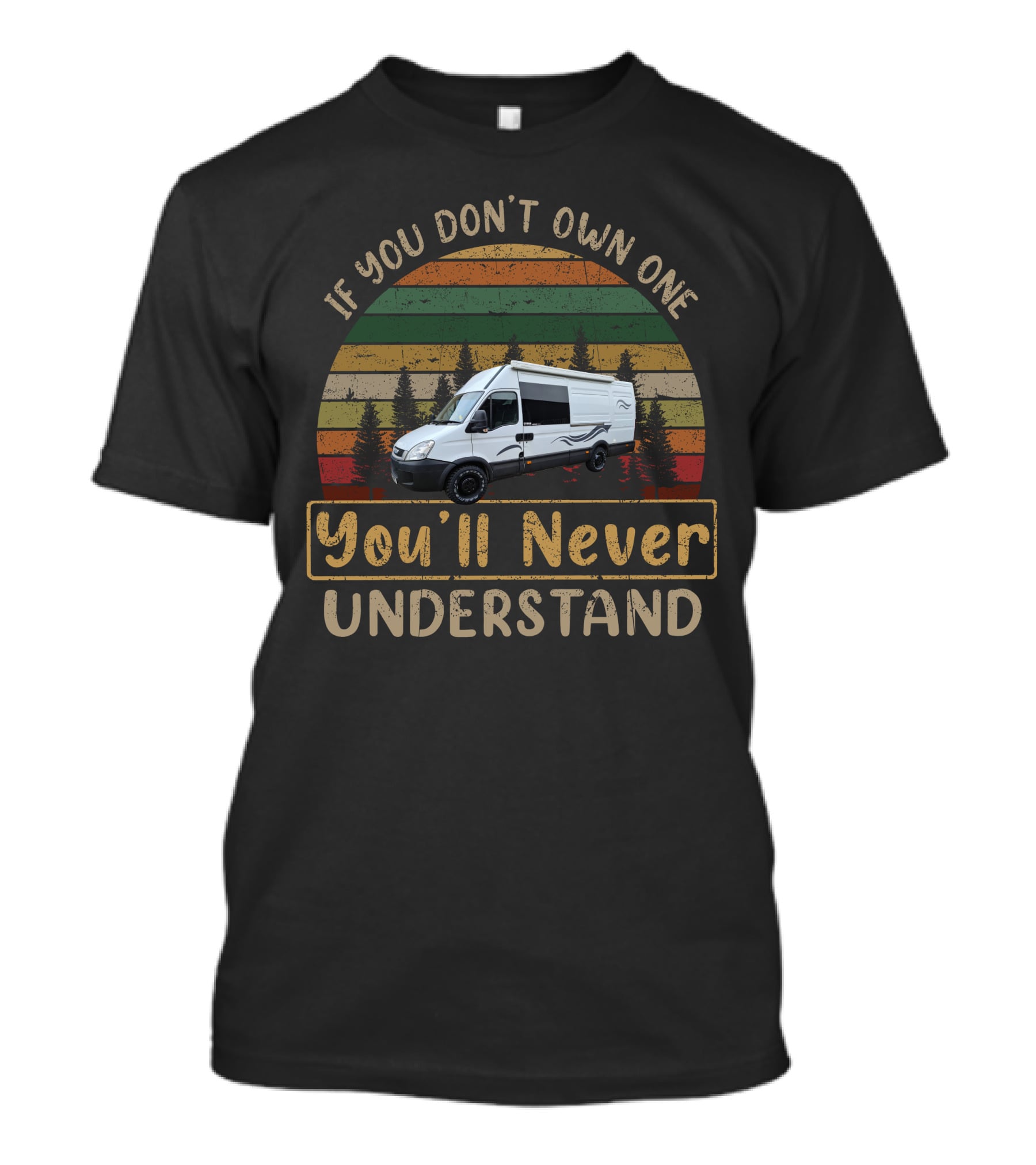 Iveco Daily Campervan If You Don't Own One You'll Never Understand T-Shirt