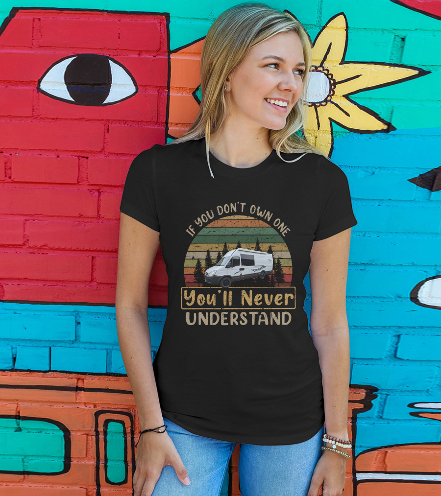 Iveco Daily Campervan If You Don't Own One You'll Never Understand T-Shirt