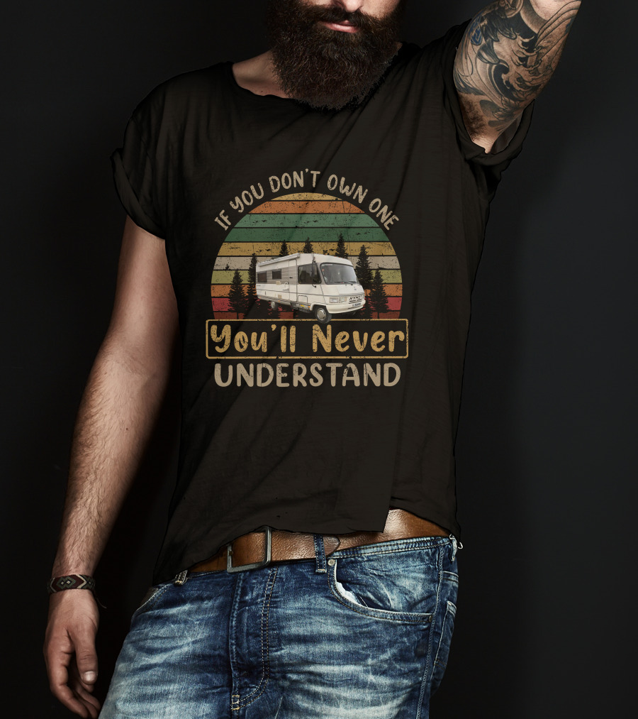 If You Don't Own One You'll Never Understand Classic Hymer T-Shirt
