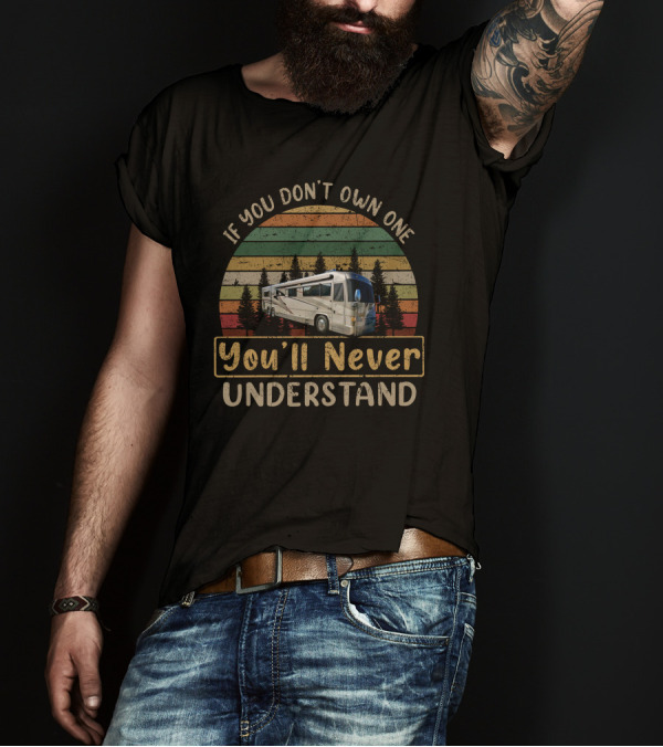 If You Don't Own One You'll Never Understand Country Coach Affinity T-Shirt