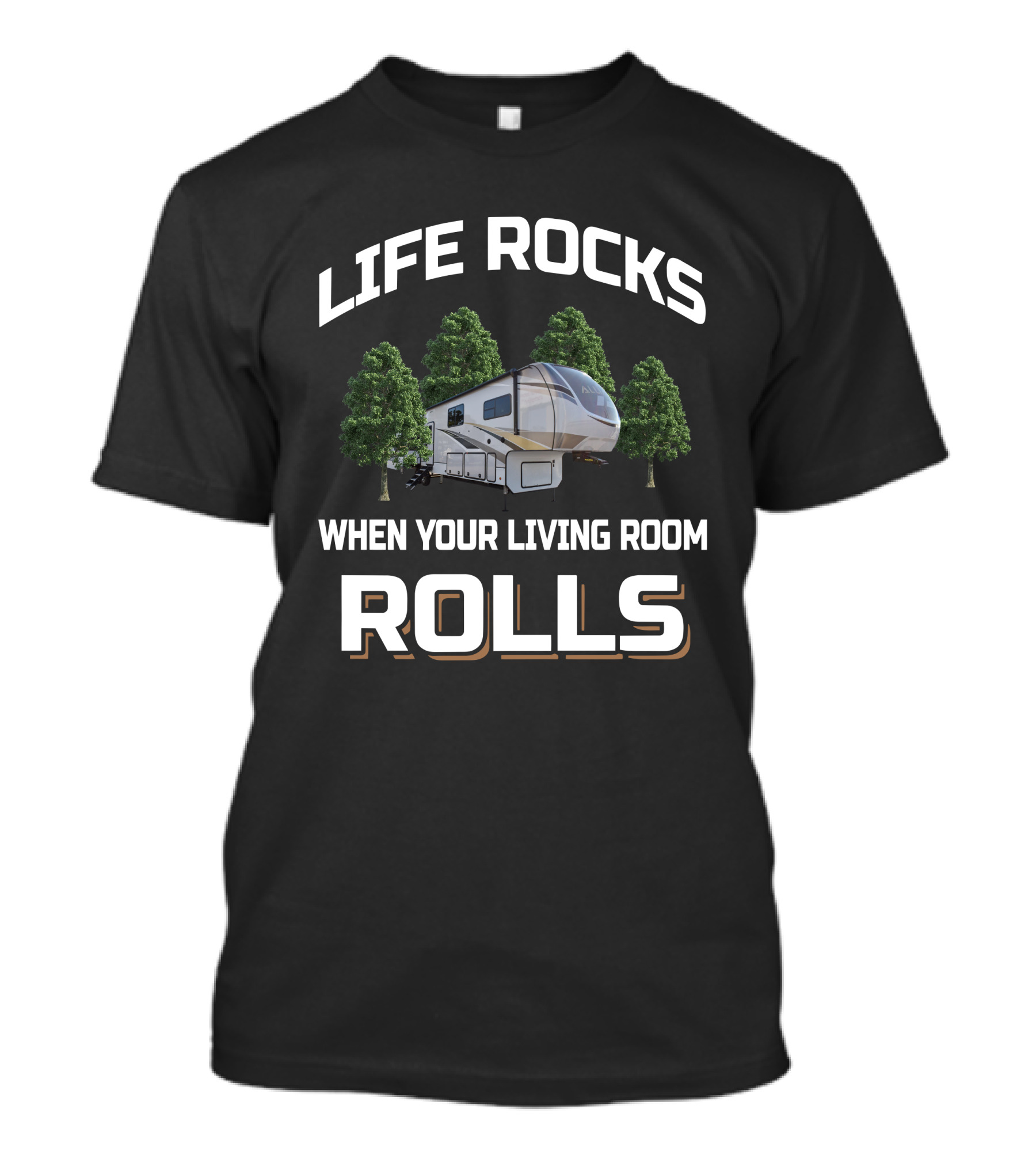 Life Rocks When Your Living Room Rolls Camper RV T-Shirt