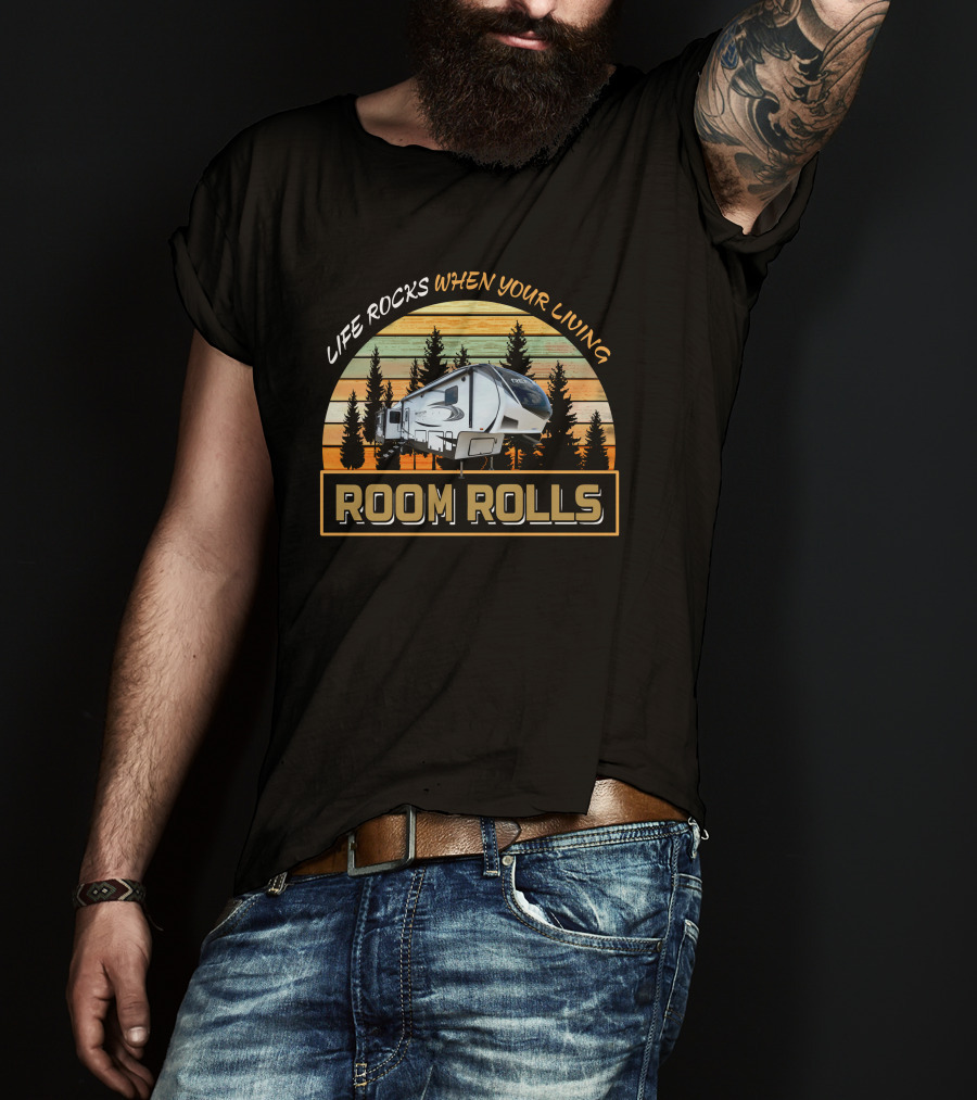 LIFE ROCKS WHEN YOUR LIVING ROOM ROLLS Reflection 367BH Camper Forest T-Shirt