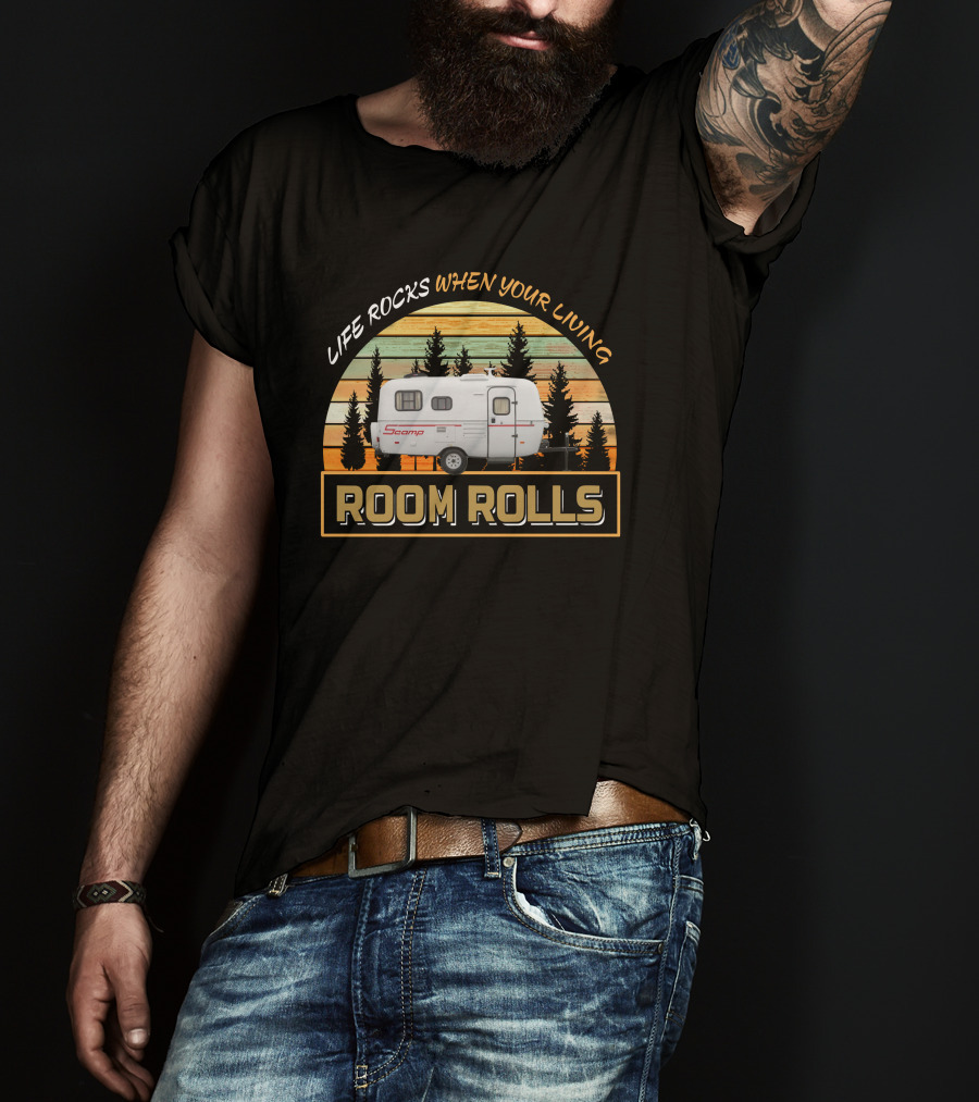 Life Rocks When Your Living Room Rolls Scamp 16 T-Shirt