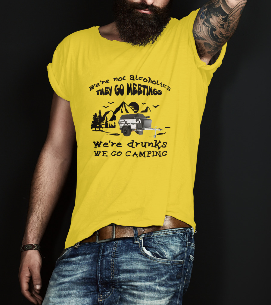We're Not Alcoholics They Go Meetings We're Drunks We Go Camping Patriot X1H T-Shirt