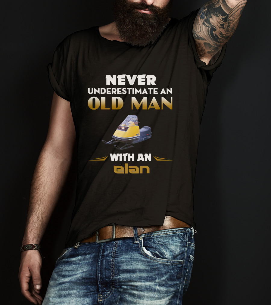 NEVER UNDERESTIMATE AN OLD MAN WITH AN ELAN SKI DOO ELAN T-Shirt
