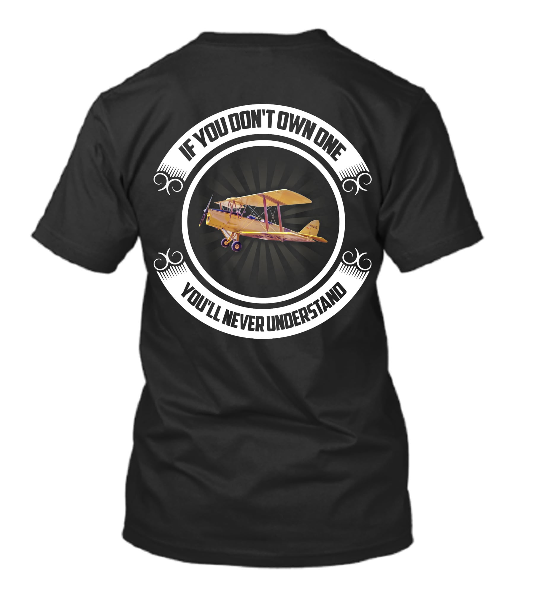 If You Don't Own One Tiger Moth Plane You'll Never Understand T-Shirt