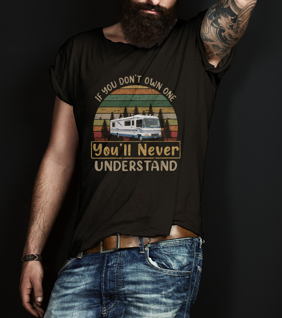 If You Don't Own One You'll Never Understand Rexhall Aerbus Vintage RV T-Shirt