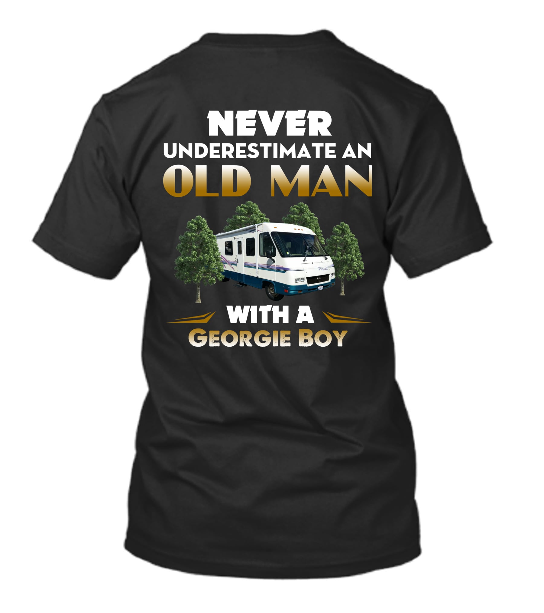 Never Underestimate An Old Man With A Georgie Boy RV T-Shirt