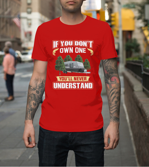 Shirt: If You Don't Own One You'll Never Understand Olympic Javelin Caravans T-Shirt If You Don't Own One You'll Never Understand Olympic Javelin Caravans T-Shirt