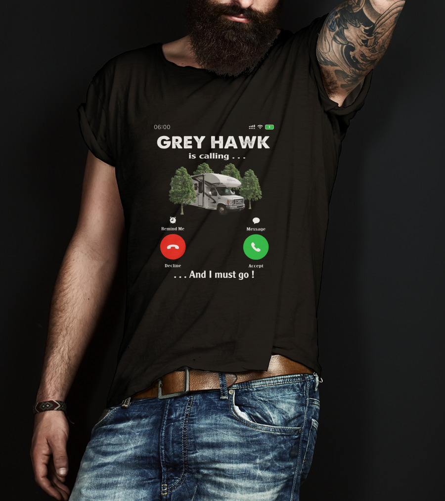 GREY HAWK Is Calling And I Must Go Camping Adventure T-Shirt