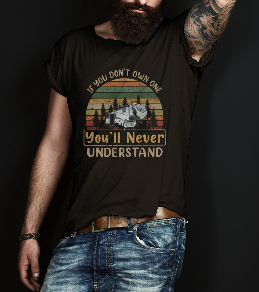 Keystone Montana High Country 294RL If You Don't Own One You'll Never Understand Retro RV Camper T-Shirt
