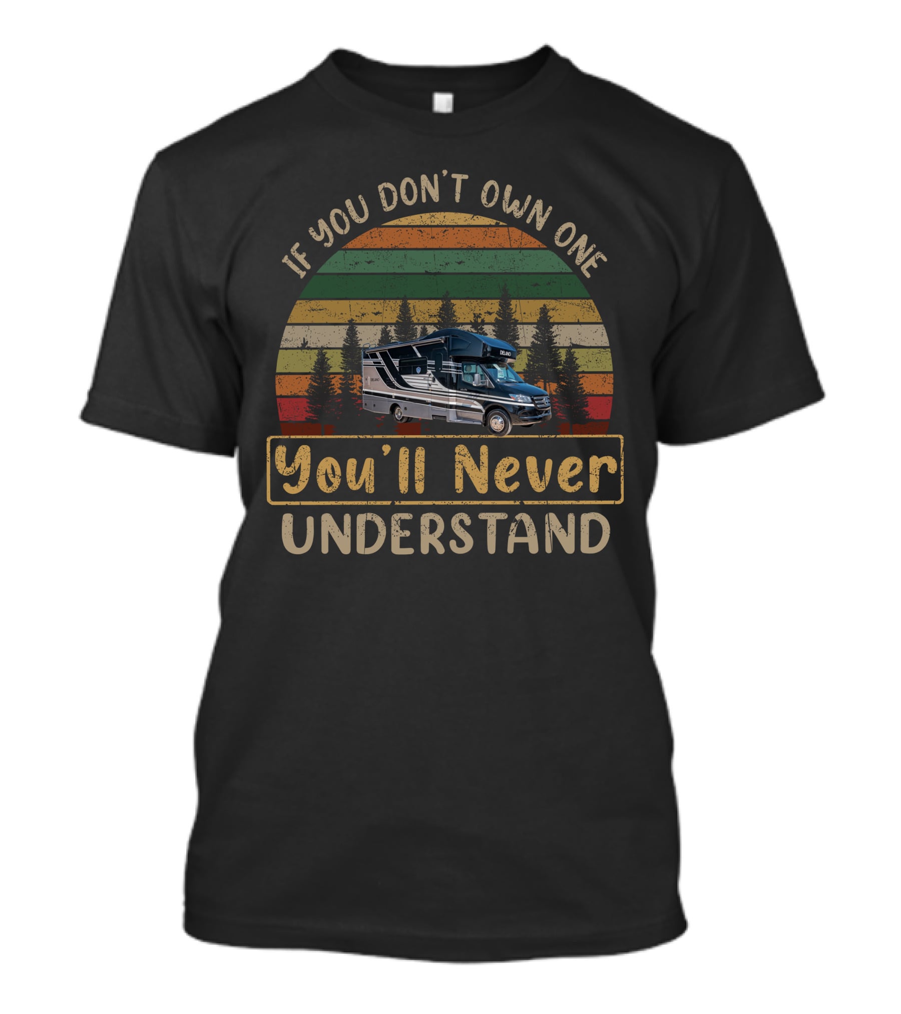If You Don't Own One You'll Never Understand Vintage RV Camping Experience T-Shirt