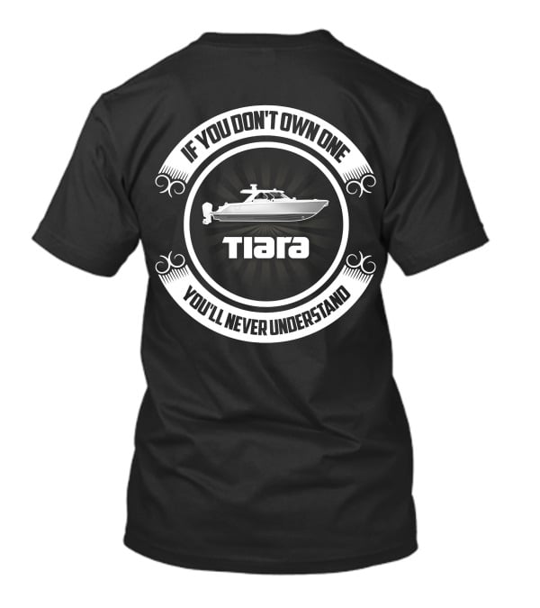 IF YOU DON’T OWN ONE YOU’LL NEVER UNDERSTAND TIARA T-Shirt