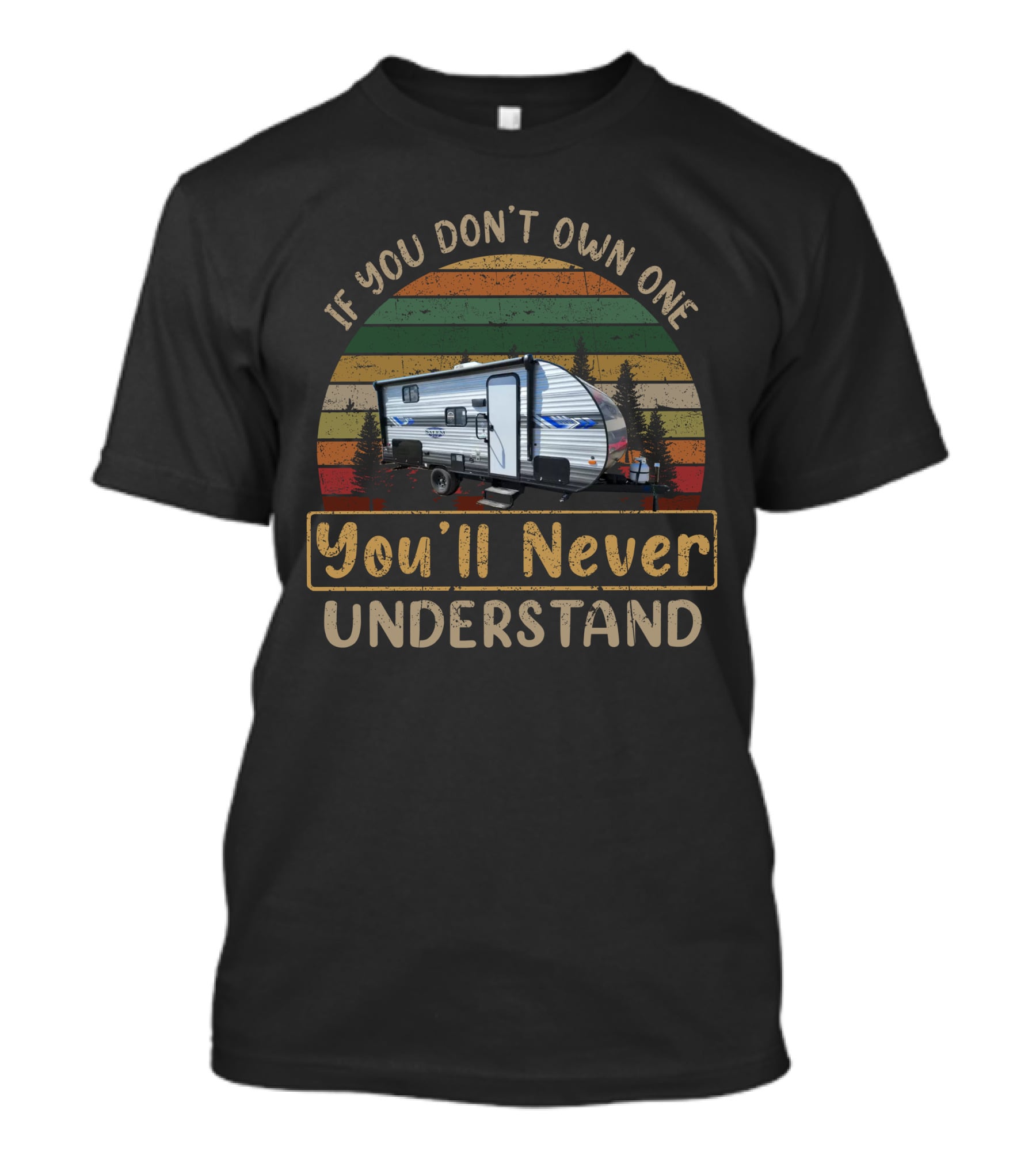 If You Don't Own One You'll Never Understand Camper Scene T-Shirt