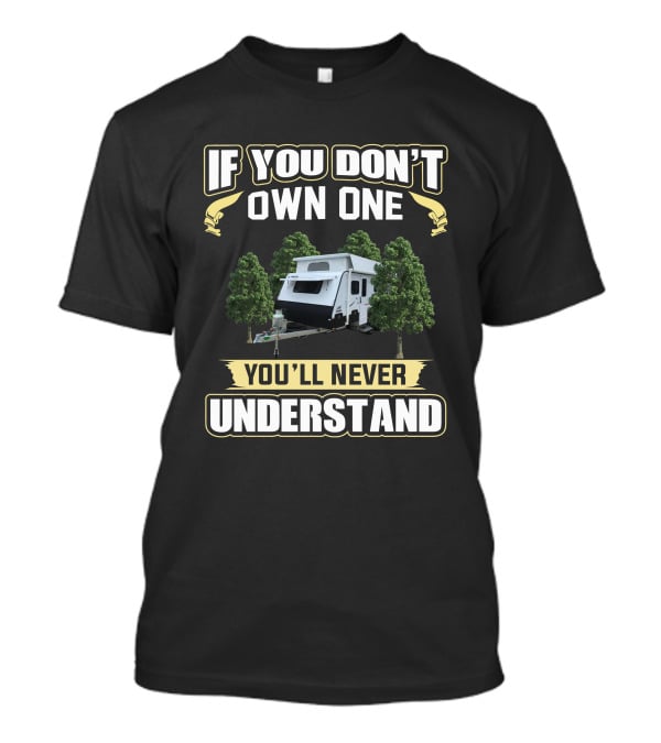 If You Don't Own One You'll Never Understand Jayco Journey T-Shirt