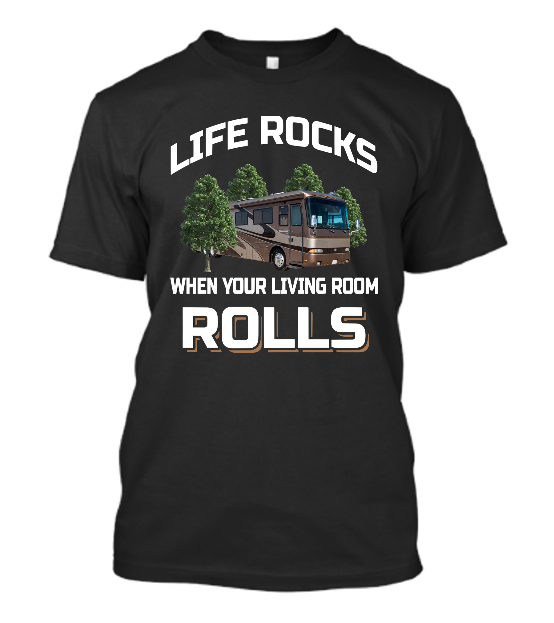 LIFE ROCKS WHEN YOUR LIVING ROOM ROLLS Monaco Dynasty RV T-Shirt