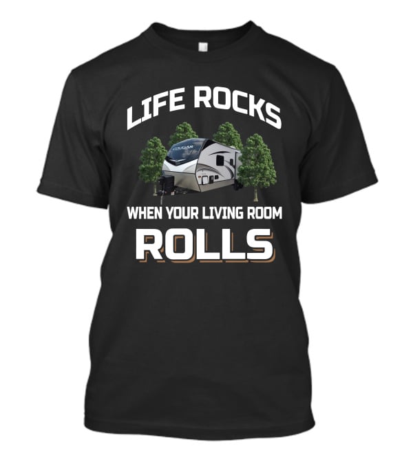 Life Rocks When Your Living Room Rolls Keystone Cougar 25RDS T-Shirt