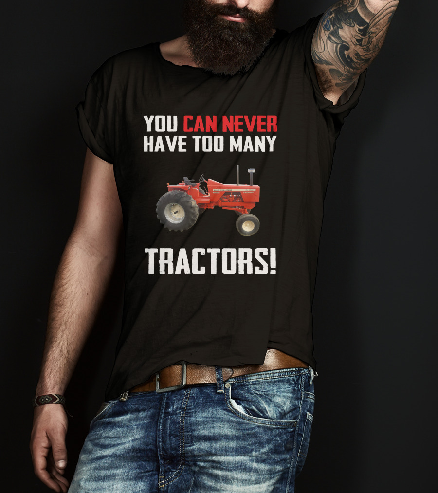 Allis-Chalmers 190 You Can Never Have Too Many Tractors T-Shirt