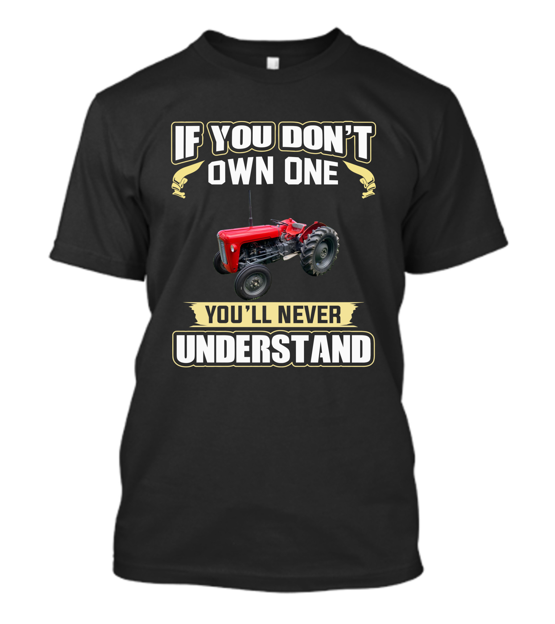 Ferguson FE35 Tractor If You Don't Own One You'll Never Understand T-Shirt