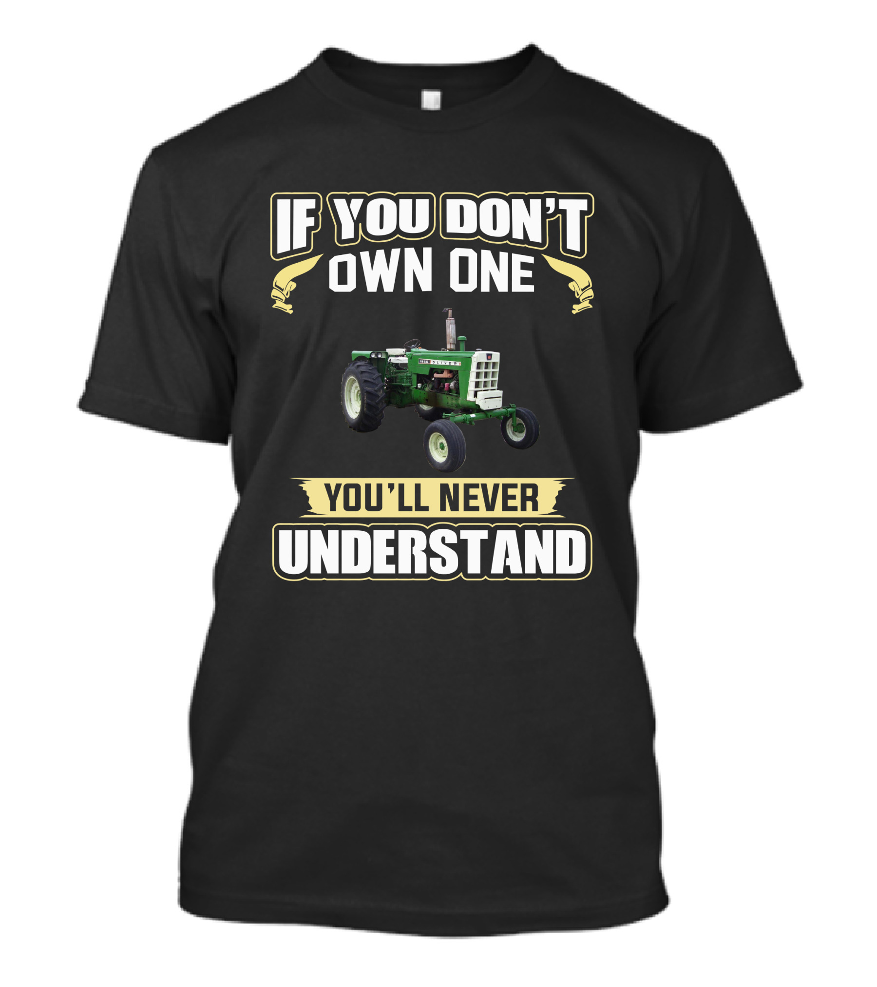 If You Don't Own An Oliver 1850 You'll Never Understand T-Shirt