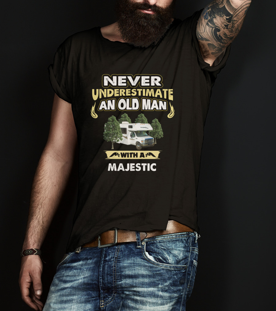 Never Underestimate An Old Man With A Majestic RV Camper T-Shirt