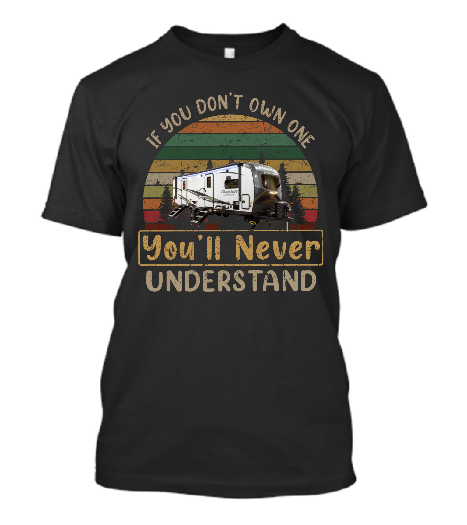 If You Don't Own One You'll Never Understand Flagstaff 26FKBS T-Shirt