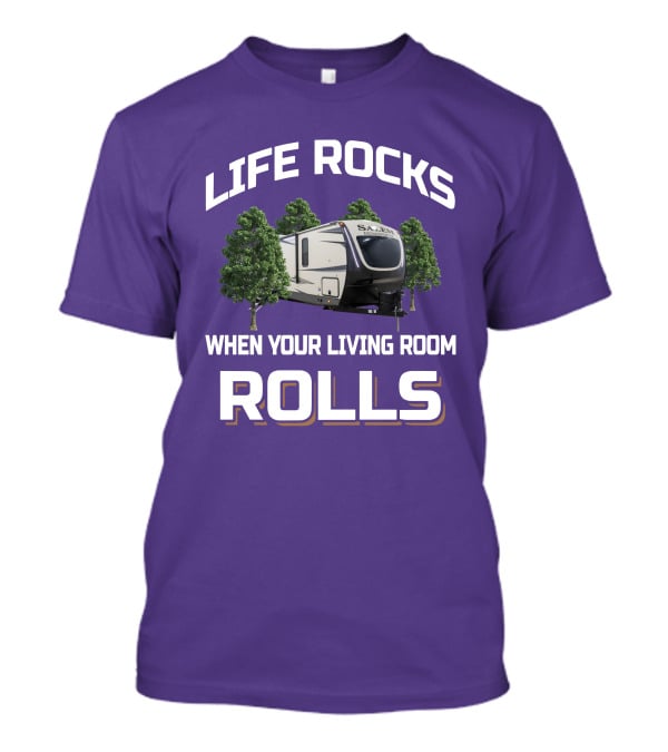 LIFE ROCKS WHEN YOUR LIVING ROOM ROLLS Salem Hemisphere RV Camper Trees T-Shirt