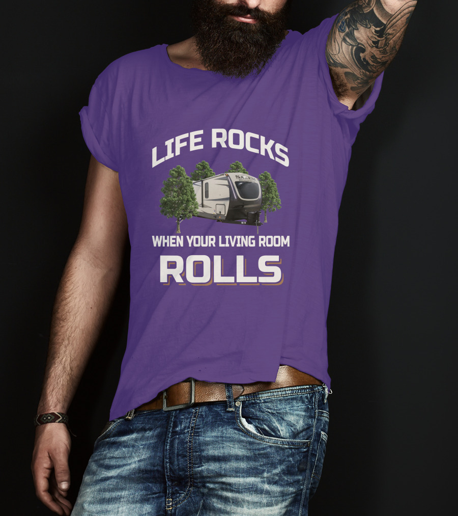 LIFE ROCKS WHEN YOUR LIVING ROOM ROLLS Salem Hemisphere RV Camper Trees T-Shirt