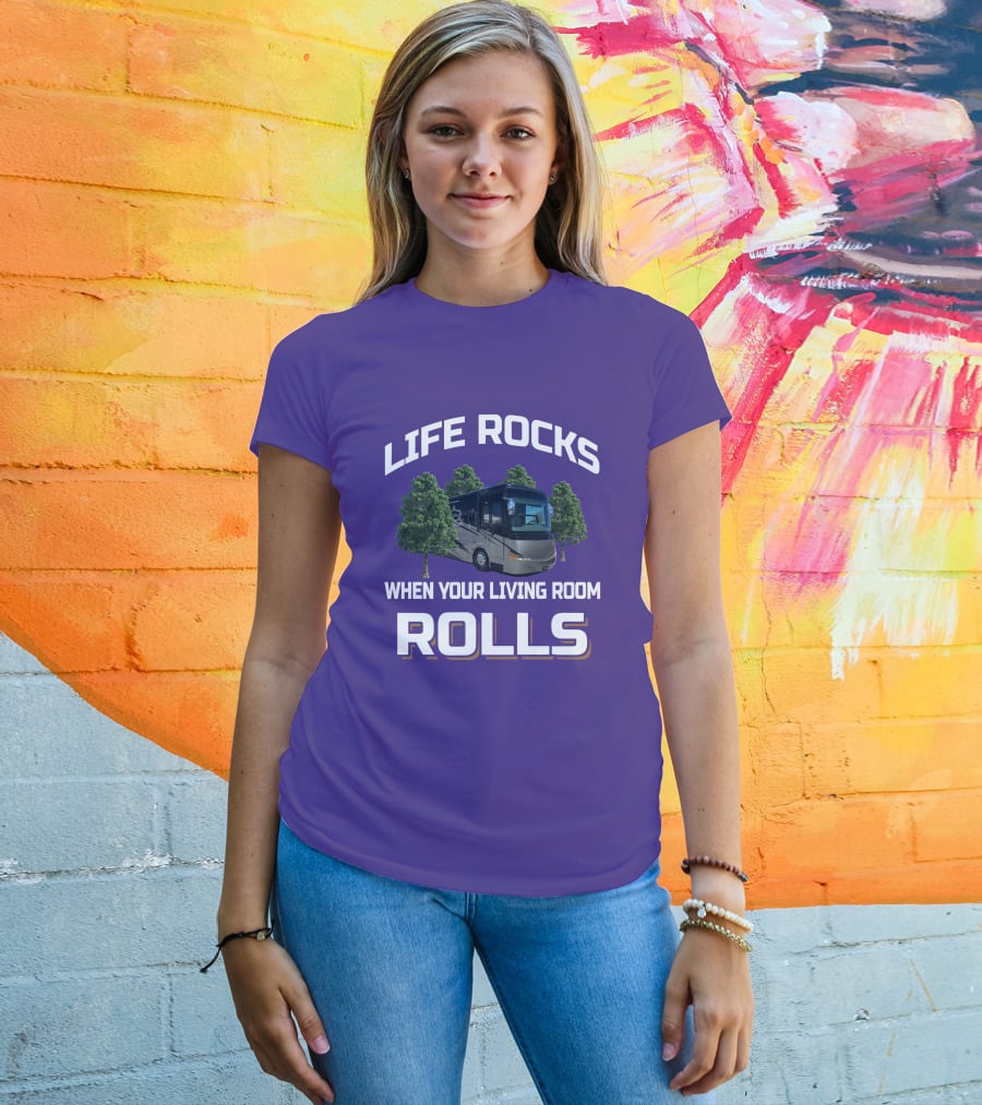 LIFE ROCKS WHEN YOUR LIVING ROOM ROLLS Mountain Aire RV T-Shirt