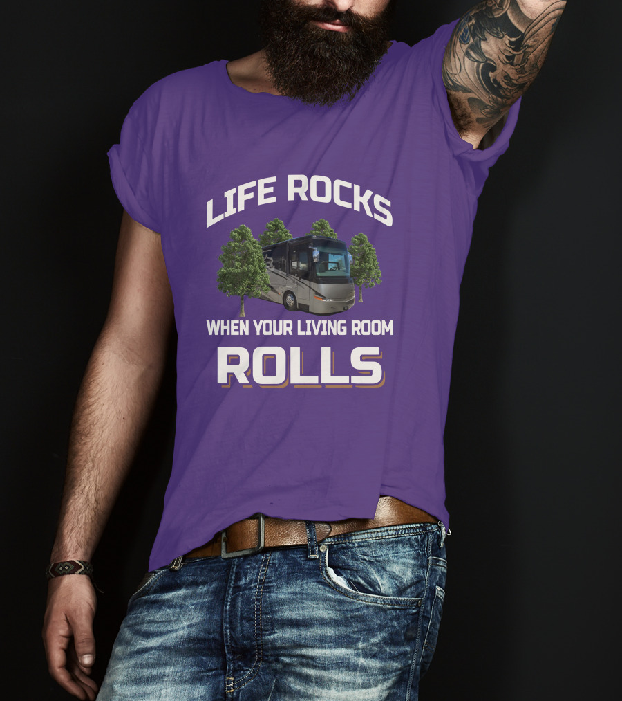LIFE ROCKS WHEN YOUR LIVING ROOM ROLLS Mountain Aire RV T-Shirt
