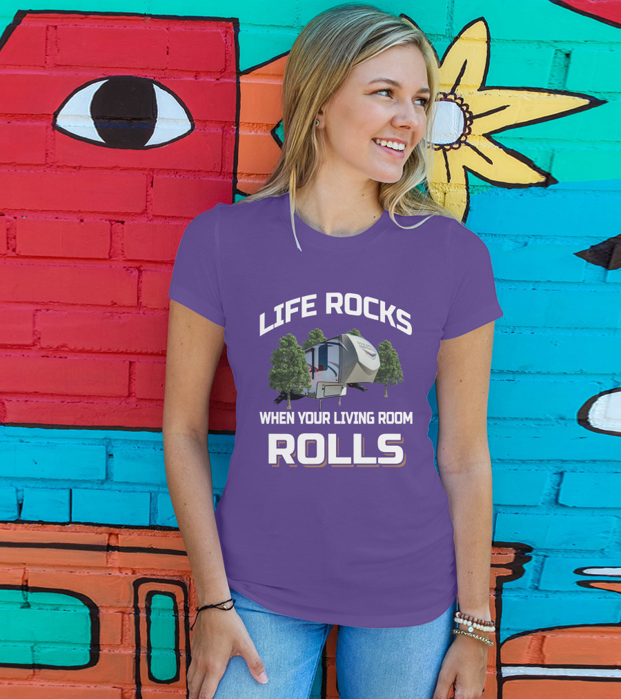 Life Rocks When Your Living Room Rolls Heritage Glen RV T-Shirt