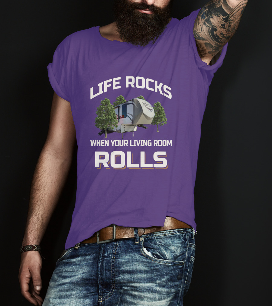 Life Rocks When Your Living Room Rolls Heritage Glen RV T-Shirt