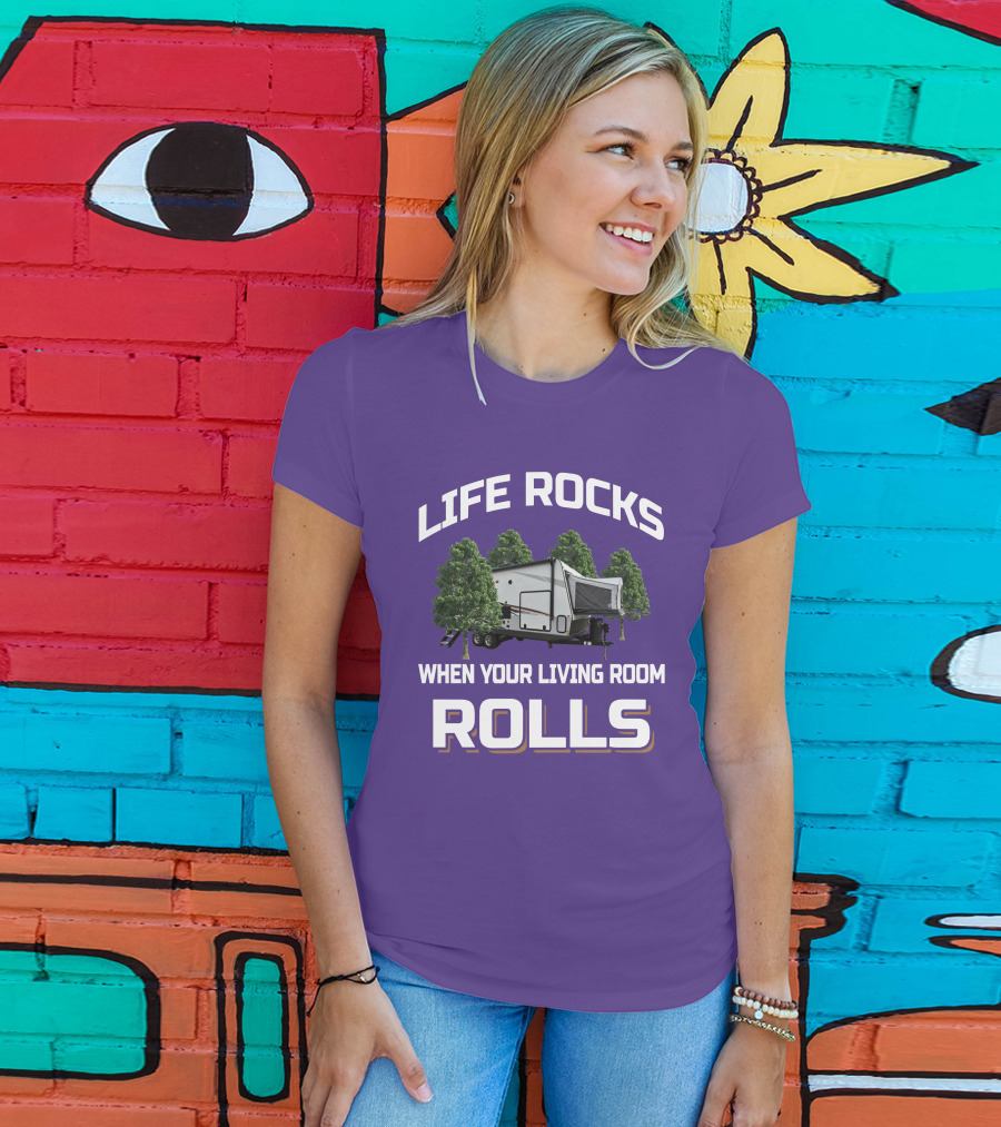 Life Rocks When Your Living Room Rolls Rockwood Roo 235 Camper T-Shirt