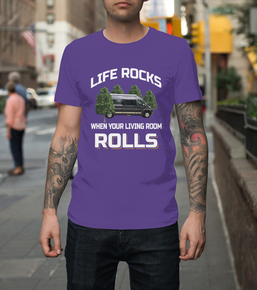 LIFE ROCKS WHEN YOUR LIVING ROOM ROLLS Travato Van Camper Trees T-Shirt